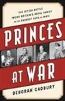 Deborah Cadbury - Princes at War