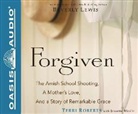 Terri Roberts, Jeanette Windle - Forgiven: The Amish School Shooting, a Mother's Love, and a Story of Remarkable Grace (Audio book)