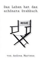 Andrea Martens, Andrea Martens - Das Leben hat das schönste Drehbuch