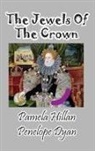 Penelope Dyan, Pamela Hillan, John Weigand - The Jewels of the Crown
