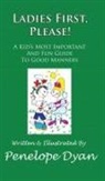 Penelope Dyan, Penelope Dyan - Ladies First, Please! a Kid's Most Important and Fun Guide to Good Manners