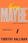 Timothy Hallinan - King Maybe