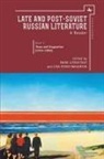 Mark Lipovetsky, Lisa Wakamiya - Late and Post Soviet Russian Literature
