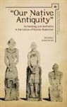Michael Kunichika - "Our Native Antiquity"