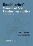 Ralph Buschbacher, Ralph B. Buschbacher, Ralph MD Buschbacher, Dinesh Kumbhare, Dinesh MD MSc Kumbhare, Dinesh/ Robinson Kumbhare... - Buschbacher's Manual of Nerve Conduction Studies