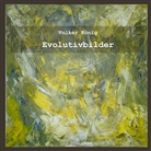 Volker König - Evolutivbilder
