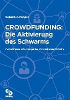 Sebastian Pepper - Crowdfunding: Die Aktivierung des Schwarms