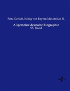 Frit Gerlich, Fritz Gerlich, König von Bayern Maximilian II, König von Bayern Maximilian II. - Allgemeine deutsche Biographie