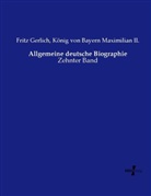 Frit Gerlich, Fritz Gerlich, König von Bayern Maximilian II, König von Bayern Maximilian II. - Allgemeine deutsche Biographie