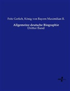 Frit Gerlich, Fritz Gerlich, Maximilian II König von Bayern, Maximilian II. König von Bayern, König von Bayer Maximilian II, König von Bayern Maximilian II. - Allgemeine deutsche Biographie