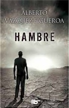 Alberto Vazquez-Figueroa, Alberto Vázquez-Figueroa, Alberto . . . [et al. ] Vázquez-Figueroa - Hambre