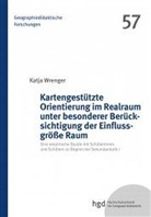 Katja Wrenger - Kartengestützte Orientierung im Realraum unter besonderer Berücksichtigung der Einflussgröße Raum