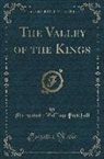 Marmaduke William Pickthall - The Valley of the Kings (Classic Reprint)