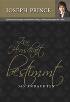 Joseph Prince - Zur Herrschaft bestimmt - 365 Andachten