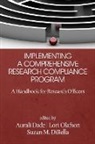 Aurali Dade, Suzan M. DiBella, Lori Olafson - Implementing a Comprehensive Research Compliance Program