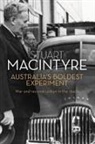 Stuart Macintyre - Australia's Boldest Experiment