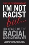 Tim Soutphommasane - I'm Not Racist But ... 40 Years of the Racial Discrimination Act