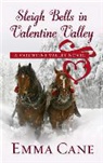 Emma Cane - Sleigh Bells in Valentine Valley