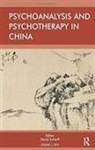 David E. Scharff, David E. Scharff, David E. Scharff - Psychoanalysis and Psychotherapy in China
