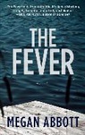 Megan Abbott - The Fever