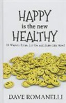 Dave Romanelli, David Romanelli - Happy Is the New Healthy