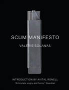 Avital Ronell, Valerie Solanas, Solanas Valerie - Scum Manifesto