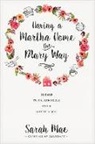 Sarah Mae - Having a Martha Home the Mary Way