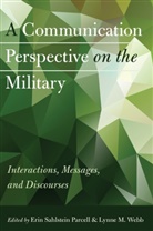 Erin Sahlstein Parcell, Lynne M. Webb, Erin Sahlstein Parcell, Lynne M. Webb - A Communication Perspective on the Military