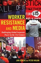 Lina Denci, Lina Dencik, Peter Wilkin - Worker Resistance and Media