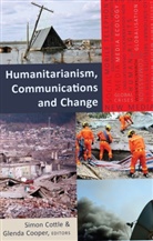 Glenda Cooper, Simon Cottle, Cooper, Glend Cooper, Glenda Cooper, Cottle... - Humanitarianism, Communications and Change