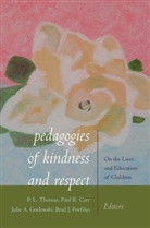 P. L. Thomas, Julie A Gorlewski et al, Paul R. Carr, Julie A. Gorlewski, Brad J Porfilio, Brad J Porfilio et al... - Pedagogies of Kindness and Respect