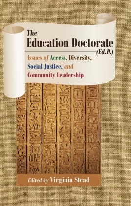 Virginia Stead, Virgini Stead, Virginia Stead, Stead Virginia - The Education Doctorate (Ed.D.) Issues of Access, Diversity, Social Justice, and Community Leadership