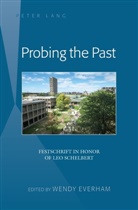 Wendy Everham, Leo Schelbert, Everham, Everham, Wendy Everham, Virgini Schelbert... - Probing the Past
