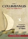 Columban, Mary McAleese, Tomás Ó Fiaich, Alexander O'Hara - Saint Columbanus: Selected Writings