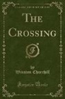 Winston Churchill - The Crossing (Classic Reprint)