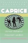 Denise Duhamel, Maureen Seaton - Caprice: Collected, Uncollected, & New Collaborations