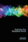 Theodore Dalrymple - Out Into the Beautiful World