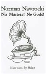 Norman Nawrocki - No Masters! No Gods!: Dare to Dream