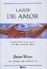 Brian Weiss - Lazos de Amor / Only Love Is Real