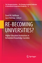 David M. Hoffman, Davi M Hoffman, David M Hoffman, Jussi Valimaa, Välimaa, Välimaa... - RE-BECOMING UNIVERSITIES?