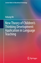 Kekang He - New Theory of Children's Thinking Development: Application in Language Teaching