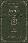 Delafaye Delafaye - Family Suppers, Vol. 1 of 2: Or, Evening Tales for Young People; In Which Instruction Is Blended with Amusement (Classic Reprint)