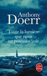 Anthony Doerr, Doerr-a - Toute la lumière que nous ne pouvons voir