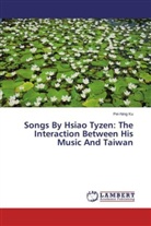 Pei-Ning Ku - Songs By Hsiao Tyzen: The Interaction Between His Music And Taiwan