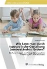 Franziska Kreuzer - Wie kann man durch typografische Gestaltung Leseverständnis fördern?