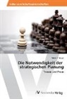 Mario P Stojec, Mario P. Stojec - Die Notwendigkeit der strategischen Planung
