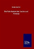 Erwin Andres - Die Fabrikation der Lacke und Firnisse