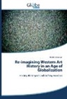 Hestia Bavelaar - Re-imagining Western Art History in an Age of Globalization