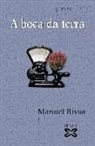 Manuel Rivas - A boca da terra