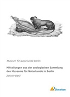 Museu für Naturkunde Berlin, Museum für Naturkunde Berlin, Museum Für Naturkunde Berlin - Mitteilungen aus der zoologischen Sammlung des Museums für Naturkunde in Berlin
